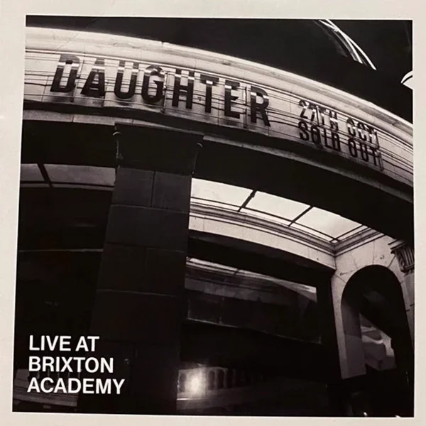 Daughter - Live At Brixton Academy